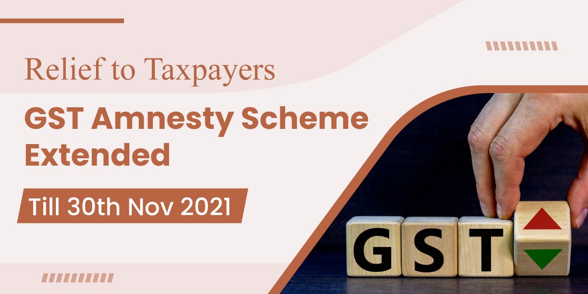 Finance Ministry extends Due date for GST Amnesty Scheme - LegalDocs